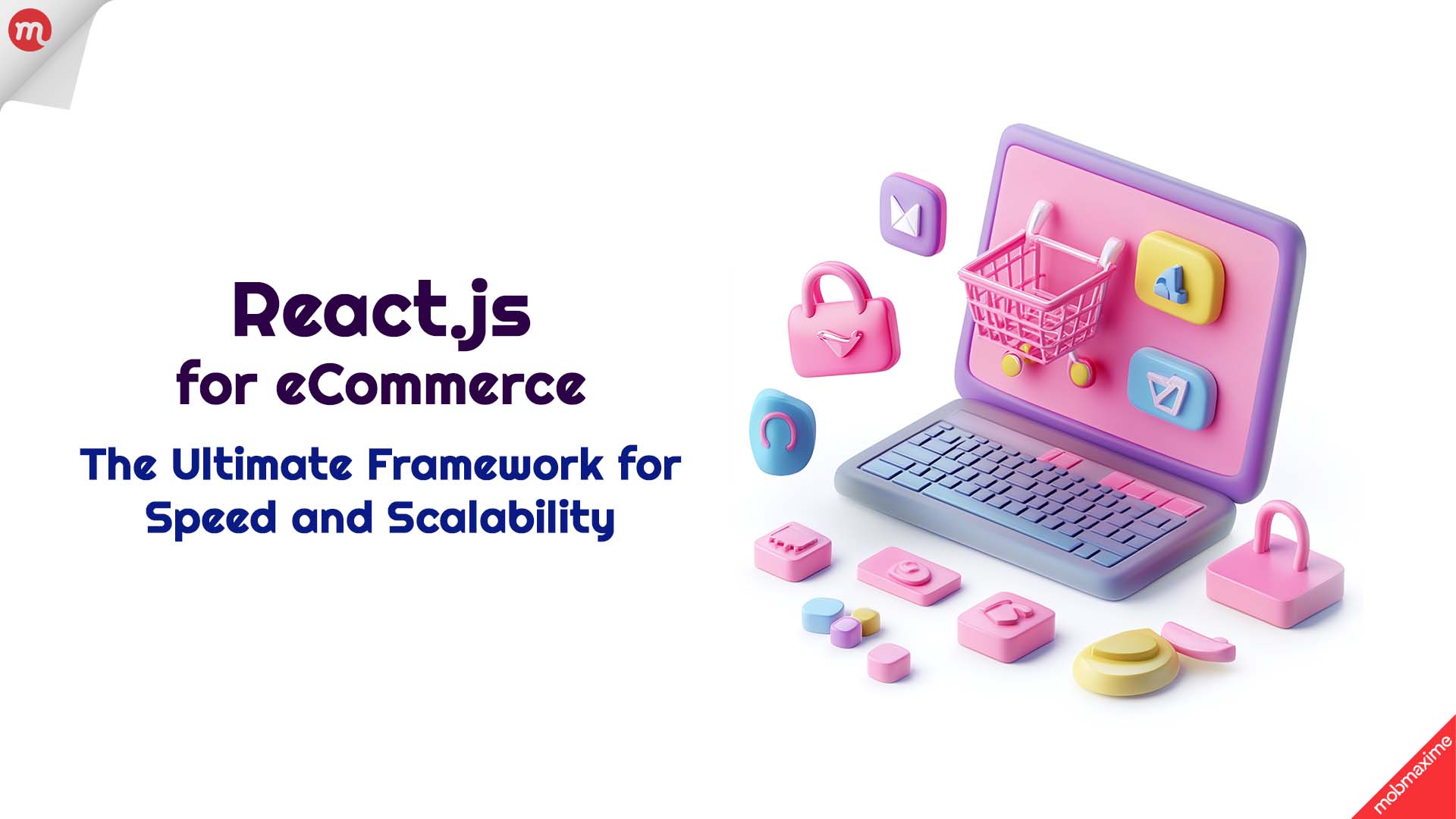 React.js for eCommerce: The Ultimate Framework for Speed and Scalability