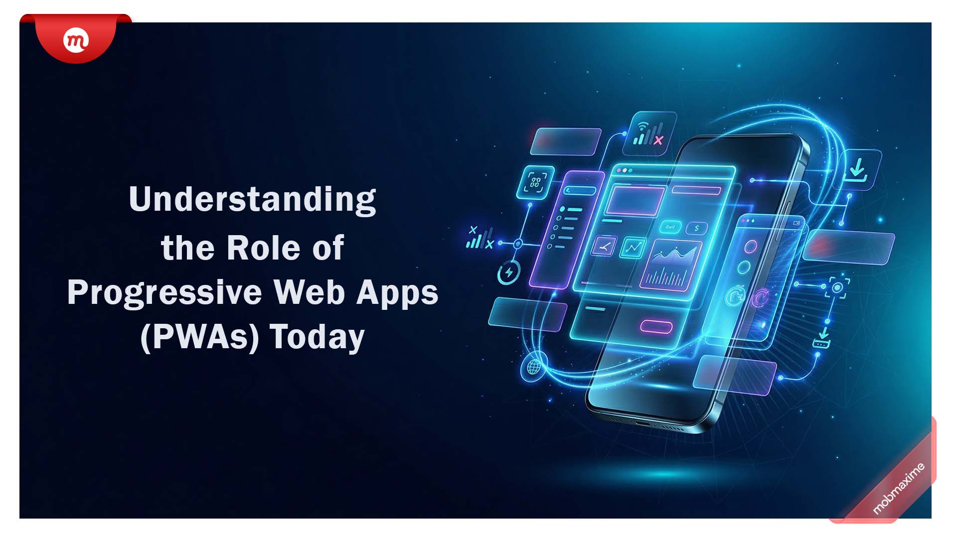 Understanding the Role of Progressive Web Apps (PWAs) Today